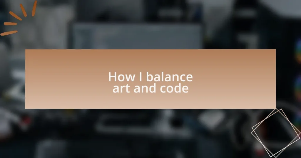 How I balance art and code