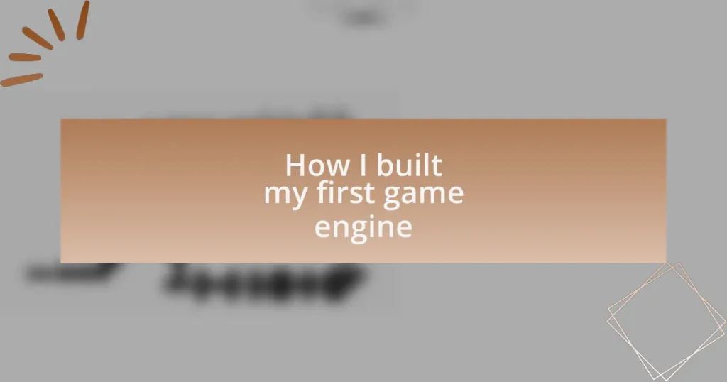 How I built my first game engine