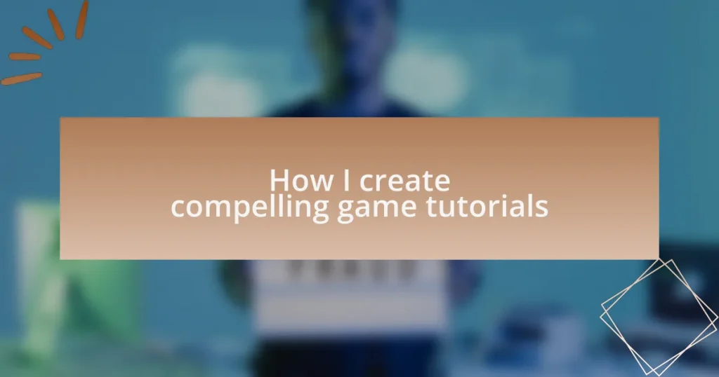 How I create compelling game tutorials