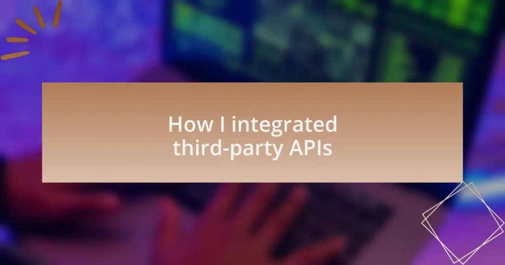 How I integrated third-party APIs