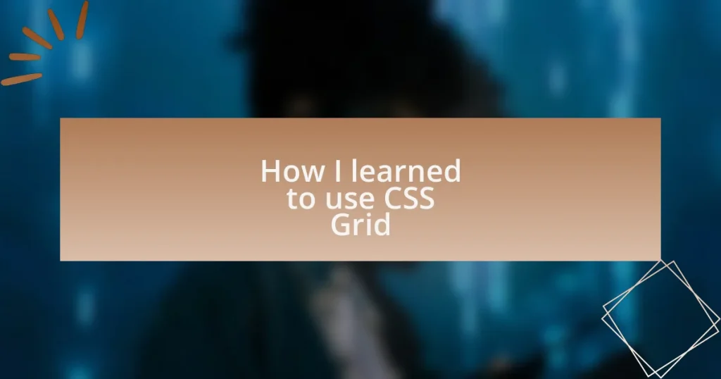 How I learned to use CSS Grid