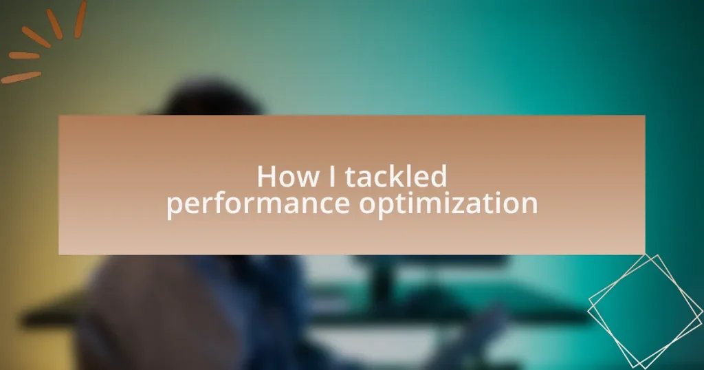 How I tackled performance optimization