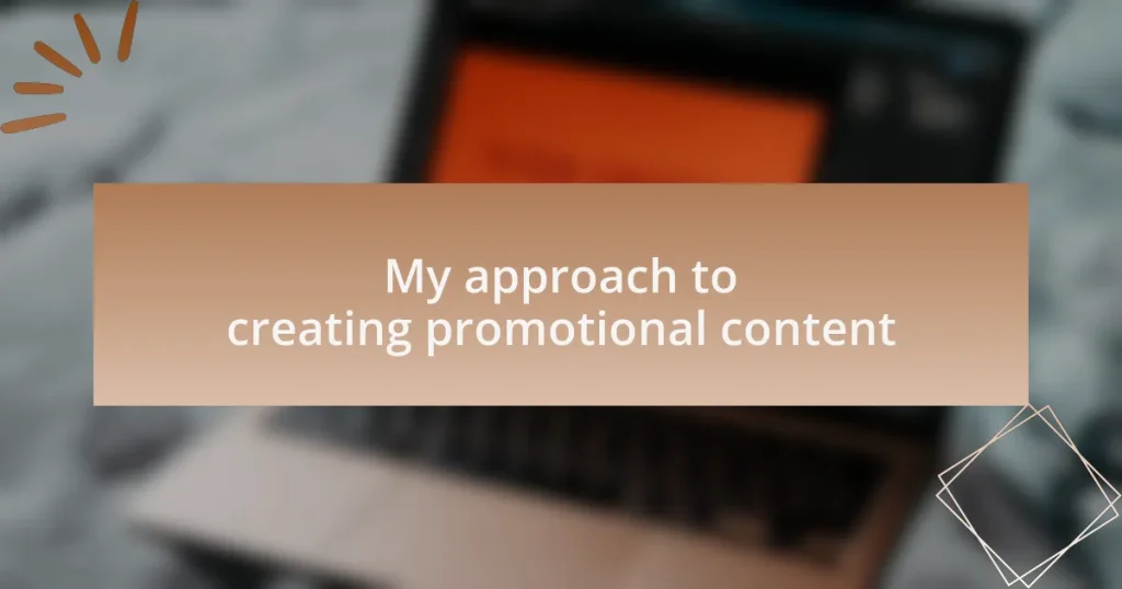 My approach to creating promotional content