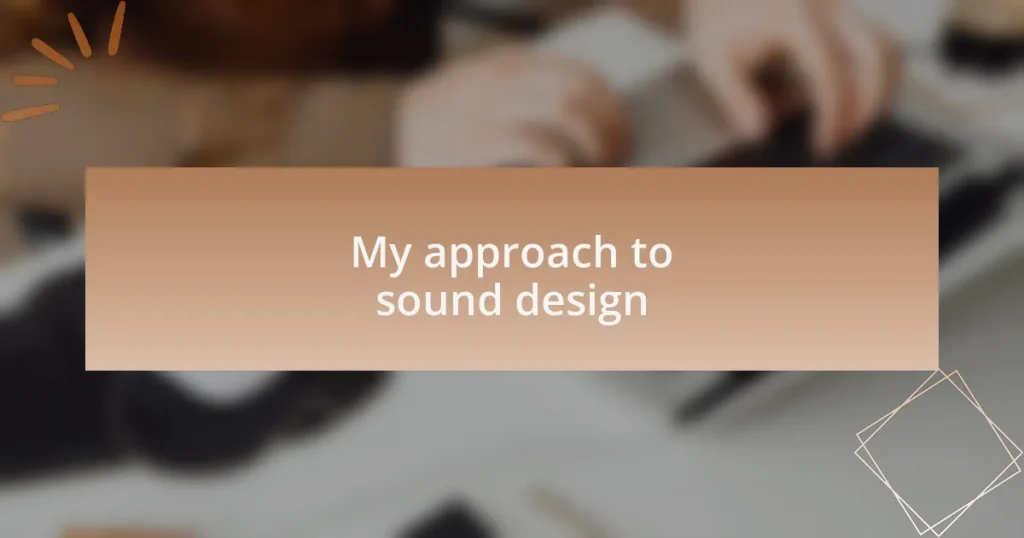 My approach to sound design
