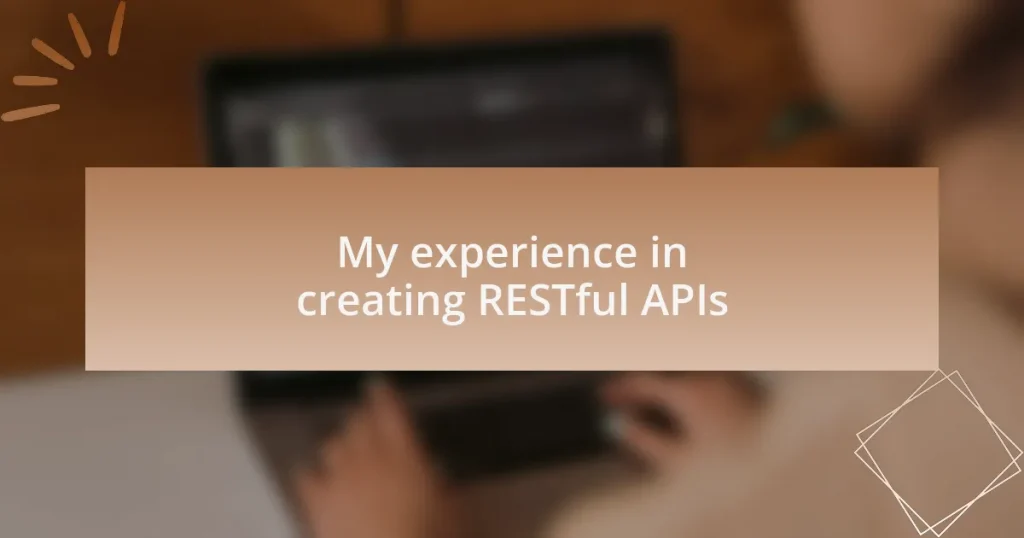 My experience in creating RESTful APIs