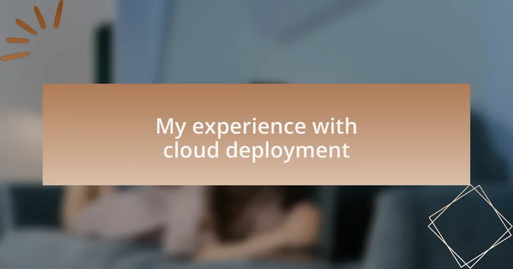 My experience with cloud deployment