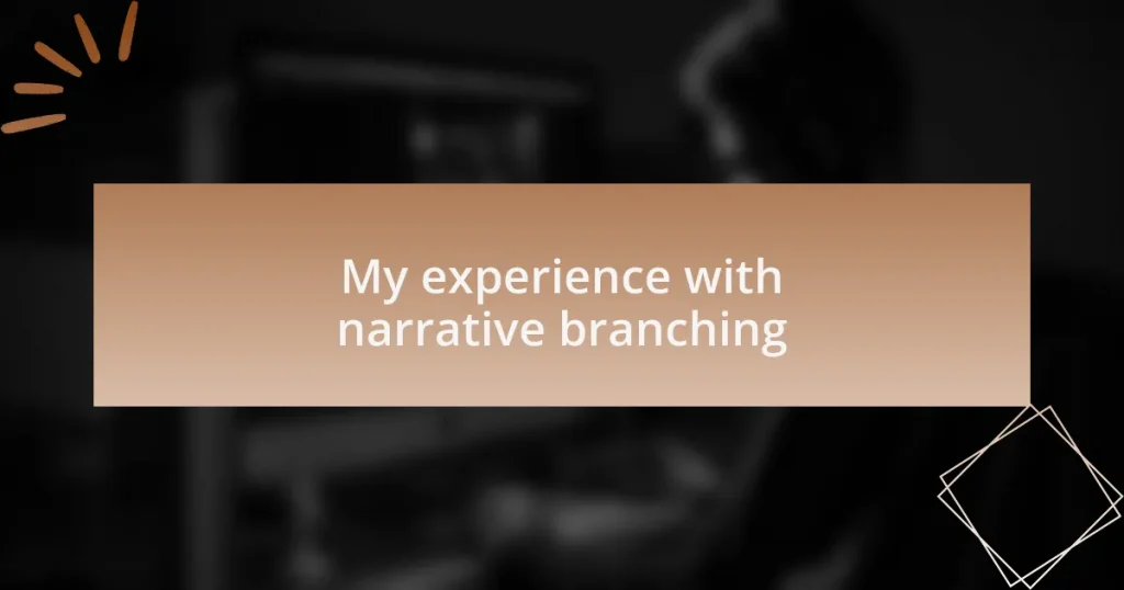 My experience with narrative branching