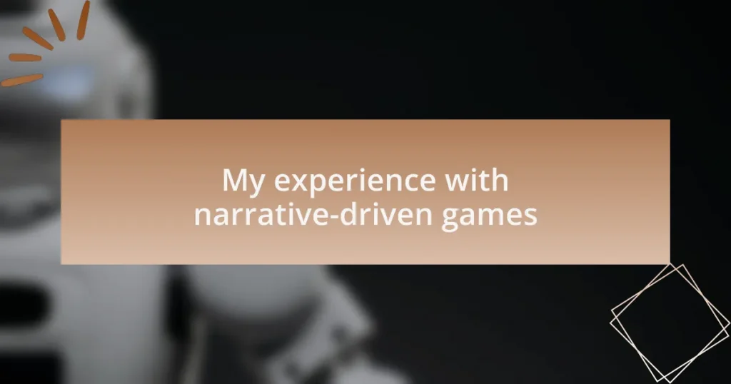My experience with narrative-driven games