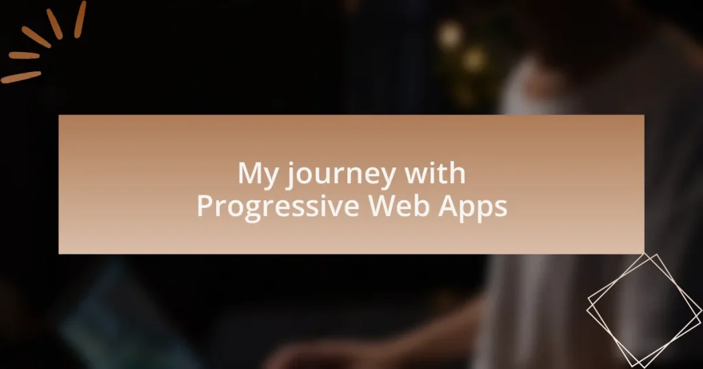 My journey with Progressive Web Apps