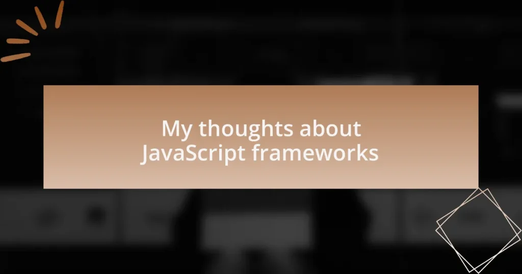 My thoughts about JavaScript frameworks