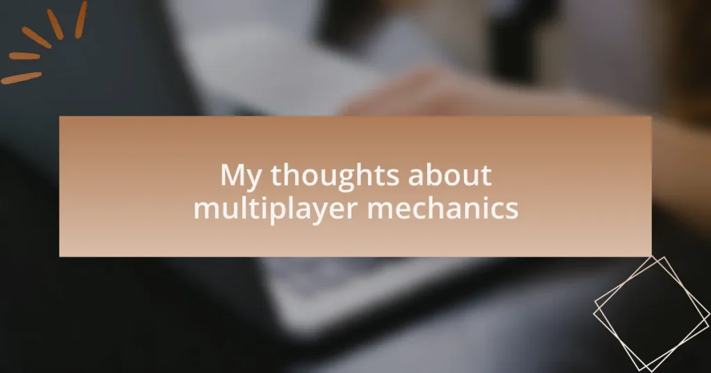 My thoughts about multiplayer mechanics