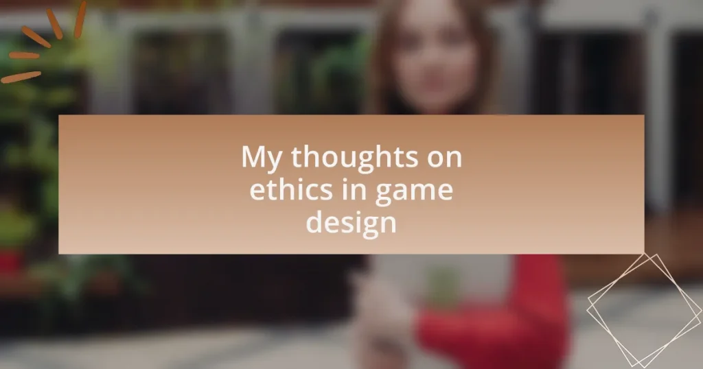 My thoughts on ethics in game design