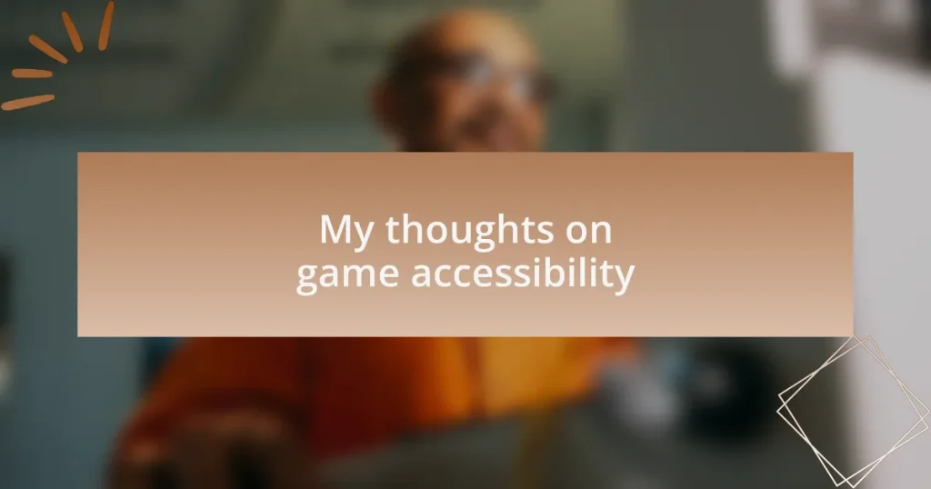 My thoughts on game accessibility