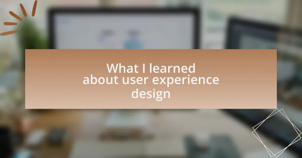 What I learned about user experience design