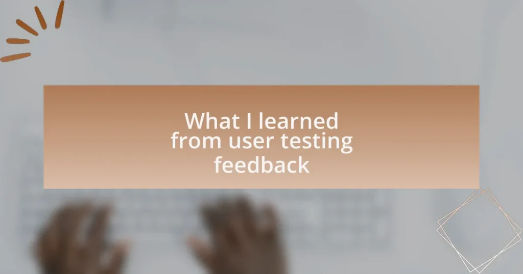 What I learned from user testing feedback