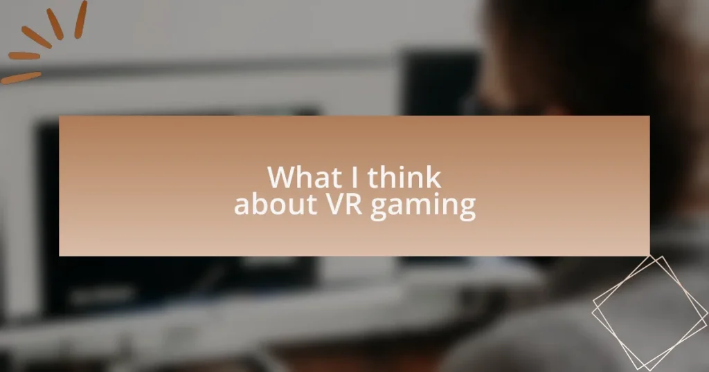 What I think about VR gaming