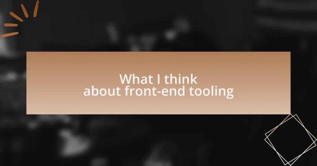 What I think about front-end tooling