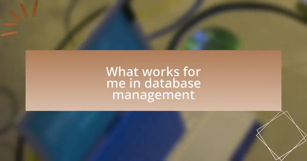 What works for me in database management