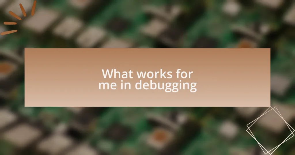 What works for me in debugging