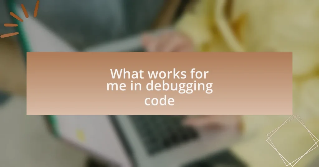 What works for me in debugging code