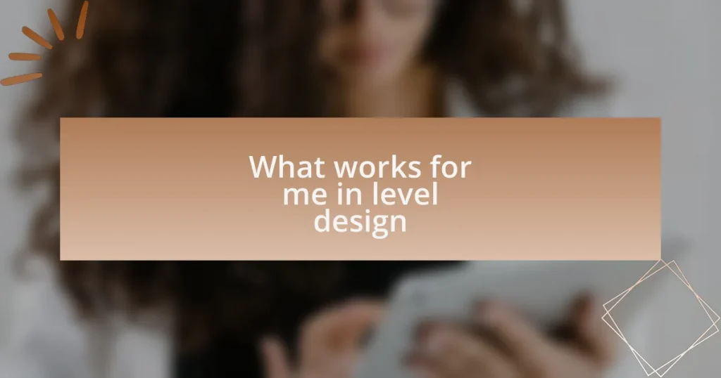 What works for me in level design
